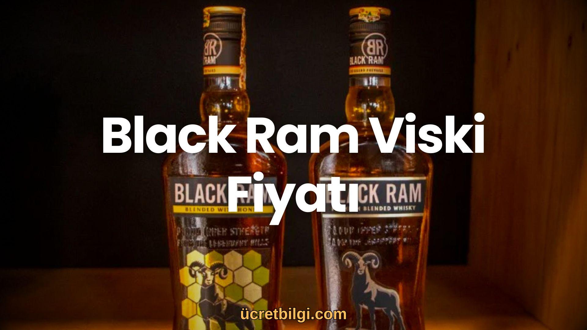 Black Ram Viski Fiyatı 2023