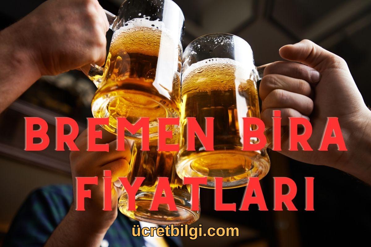 Bremen Bira Fiyat