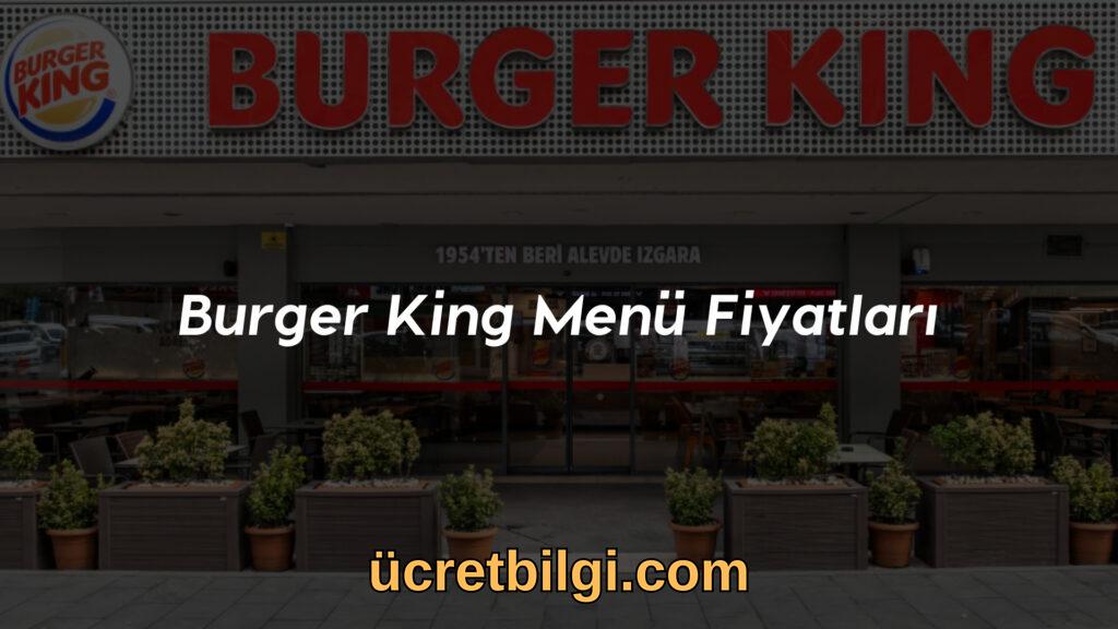 Burger King Menu Fiyatlari