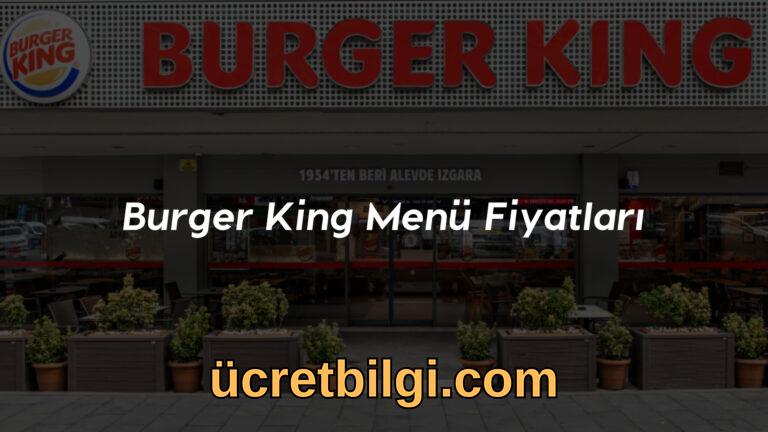 Burger King Menu Fiyatlari