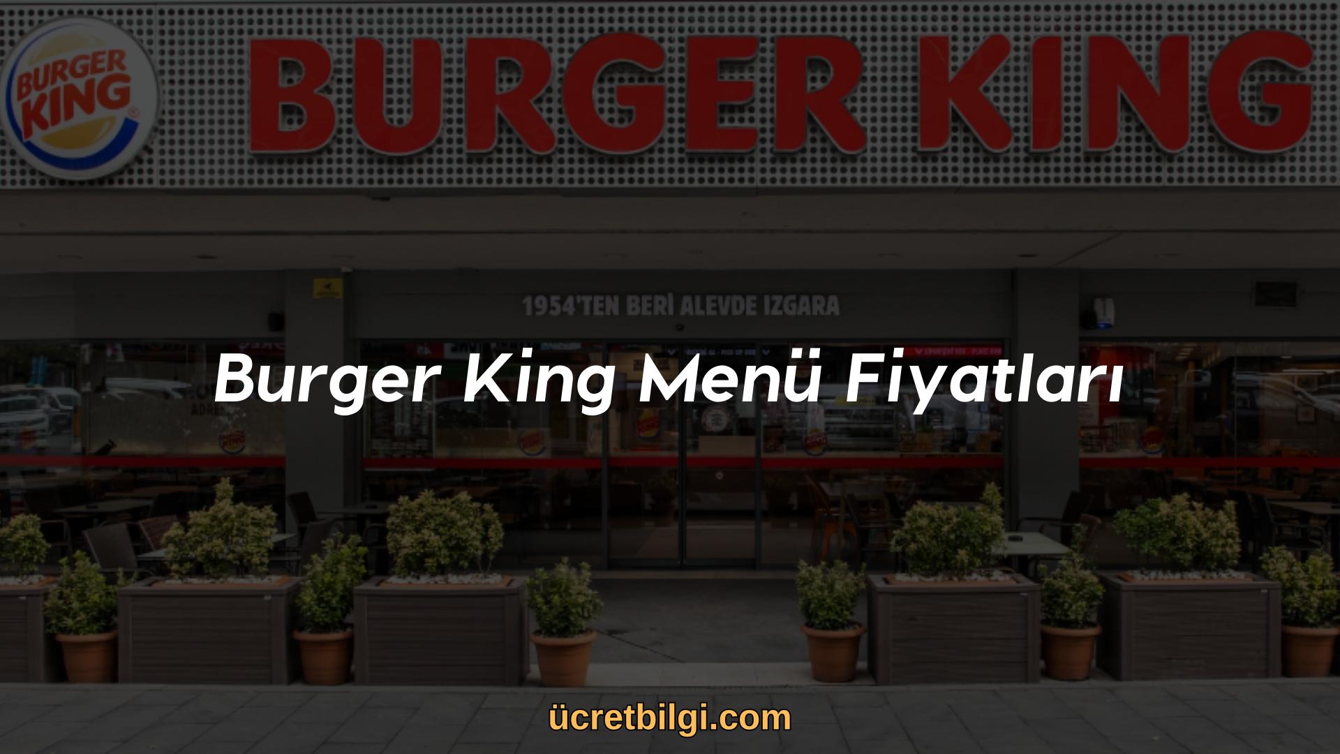 Burger King Menu Fiyatlari